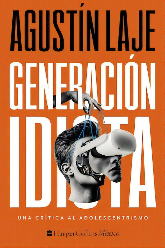 GENERACIÓN IDIOTA - AGUSTIN LAJE